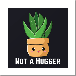 Not a Hugger Posters and Art